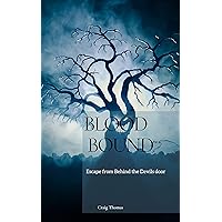 Blood Bound: Escaping the Devil's Door (The Extended Version Book 1) Blood Bound: Escaping the Devil's Door (The Extended Version Book 1) Kindle