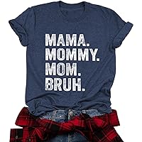 Mama Mommy Mom Bruh Shirt Women Funny Letter Print Mama Gift Tshirts Mother'day Short Sleeve Tee Tops