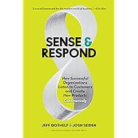 Sense and Respond: How Successful Organizations Listen to Customers and Create New Products Continuously Sense and Respond: How Successful Organizations Listen to Customers and Create New Products Continuously Kindle Audible Audiobook Hardcover Audio CD