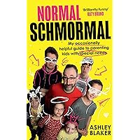 Normal Schmormal: My occasionally helpful guide to parenting kids with special needs Normal Schmormal: My occasionally helpful guide to parenting kids with special needs Hardcover Kindle Audible Audiobook