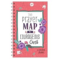 The Prayer Map® for Courageous Girls: A Creative Journal The Prayer Map® for Courageous Girls: A Creative Journal Spiral-bound