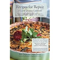 Recipes for Repair: A Lyme Disease Cookbook Recipes for Repair: A Lyme Disease Cookbook Paperback Kindle