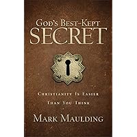 God's Best-Kept Secret: Christianity Is Easier Than You Think God's Best-Kept Secret: Christianity Is Easier Than You Think Paperback Audible Audiobook Kindle