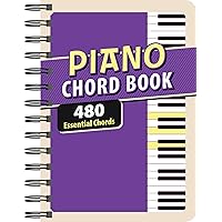 Piano Chord Book: 480 Essential Chords Piano Chord Book: 480 Essential Chords Spiral-bound