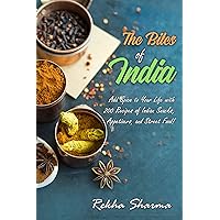 The Bites of India: Add Spice to Your Life with 200 Recipes of Indian Snacks, Appetizers, and Street Food! (Indian Cookbook)