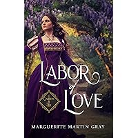 Labor of Love (Gardens in Time Book 1) Labor of Love (Gardens in Time Book 1) Kindle Audible Audiobook Paperback