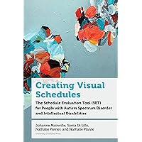 Creating Visual Schedules: The Schedule Evaluation Tool (SET) for People with Autism Spectrum Disorder and Intellectual Disabilities (Education) Creating Visual Schedules: The Schedule Evaluation Tool (SET) for People with Autism Spectrum Disorder and Intellectual Disabilities (Education) Kindle Hardcover Paperback
