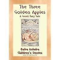 THE THREE GOLDEN APPLES - A Legend of Hercules: Baba Indaba’s Children's Stories - Issue 347 (Baba Indaba Children's Stories)