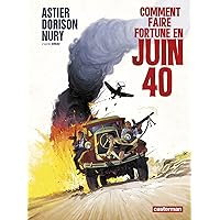 Comment faire fortune en Juin 40 (French Edition) Comment faire fortune en Juin 40 (French Edition) Hardcover