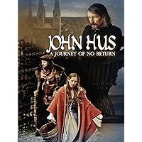 John Hus - A Journey of No Return