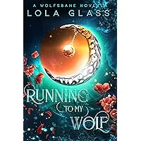 Running to my Wolf (Wolfsbane Book 5) Running to my Wolf (Wolfsbane Book 5) Kindle Paperback