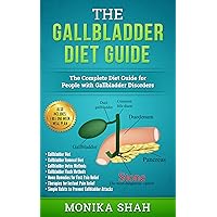 Gallbladder Diet: A Complete Diet Guide for People with Gallbladder Disorders (Gallbladder Diet, Gallbladder Removal Diet, Flush Techniques, Yoga’s, Mudras & Home Remedies for Instant Pain Relief) Gallbladder Diet: A Complete Diet Guide for People with Gallbladder Disorders (Gallbladder Diet, Gallbladder Removal Diet, Flush Techniques, Yoga’s, Mudras & Home Remedies for Instant Pain Relief) Kindle Paperback Hardcover