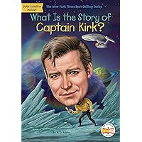 What Is the Story of Captain Kirk? What Is the Story of Captain Kirk? Paperback Kindle Hardcover
