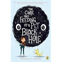 The Care and Feeding of a Pet Black Hole The Care and Feeding of a Pet Black Hole Paperback Kindle Audible Audiobook Hardcover Audio CD