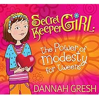 Secret Keeper Girl: The Power of Modesty for Tweens Secret Keeper Girl: The Power of Modesty for Tweens Paperback Audible Audiobook Audio CD