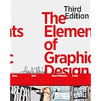 The Elements of Graphic Design: Space, Unity, Page Architecture, and Type