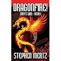 Dragonfire!: (Cody's War 1)