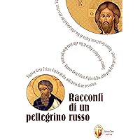 Racconti di un pellegrino russo (Italian Edition) Racconti di un pellegrino russo (Italian Edition) Kindle Paperback