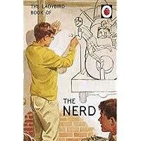 The Ladybird Book of The Nerd (Ladybirds for Grown-Ups) The Ladybird Book of The Nerd (Ladybirds for Grown-Ups) Kindle Hardcover