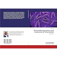 Clinical Manifestations and Evaluation of Tuberculosis: Tuberculosis