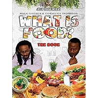What is Food: The Book