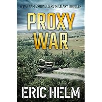 Proxy War (Vietnam Ground Zero Military Thrillers Book 29) Proxy War (Vietnam Ground Zero Military Thrillers Book 29) Kindle