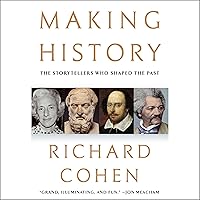 Making History: The Storytellers Who Shaped the Past Making History: The Storytellers Who Shaped the Past Hardcover Audible Audiobook Kindle Paperback Audio CD