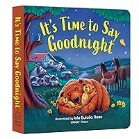 It’s Time to Say Goodnight It’s Time to Say Goodnight Board book