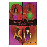 I Used to Love: The Novel I Used to Love: The Novel Kindle