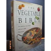 The Vegetable Bible The Vegetable Bible Hardcover Paperback