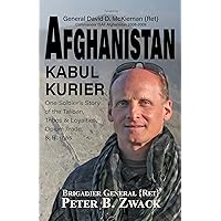 Afghanistan Kabul Kurier: One Soldier's Story of the Taliban, Tribes & Loyalties, Opium Trade, & Burqas Afghanistan Kabul Kurier: One Soldier's Story of the Taliban, Tribes & Loyalties, Opium Trade, & Burqas Kindle Hardcover Paperback