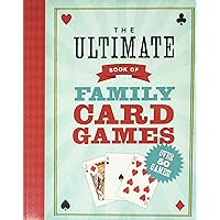 The Ultimate Book of Family Card Games The Ultimate Book of Family Card Games Paperback