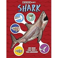 Inside Out Shark: Look inside a great white in three dimensions! Inside Out Shark: Look inside a great white in three dimensions! Hardcover Board book