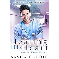 Healing His Heart: A Small Town Romance (Love In Three Lakes Book 4) Healing His Heart: A Small Town Romance (Love In Three Lakes Book 4) Kindle Audible Audiobook