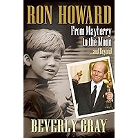 Ron Howard: From Mayberry to the Moon . . . and Beyond Ron Howard: From Mayberry to the Moon . . . and Beyond Kindle Audible Audiobook Hardcover Audio CD