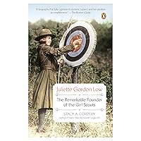 Juliette Gordon Low: The Remarkable Founder of the Girl Scouts Juliette Gordon Low: The Remarkable Founder of the Girl Scouts Kindle Paperback Hardcover