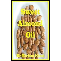 Sweet Almond Oil (Carrier Oils Book 14)