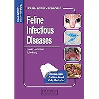 Feline Infectious Diseases: Self-Assessment Color Review (Veterinary Self-Assessment Color Review Series) Feline Infectious Diseases: Self-Assessment Color Review (Veterinary Self-Assessment Color Review Series) Kindle Paperback