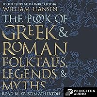 The Book of Greek and Roman Folktales, Legends, and Myths The Book of Greek and Roman Folktales, Legends, and Myths Audible Audiobook Paperback Kindle Hardcover