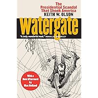 Watergate: The Presidential Scandal That Shook America?With a New Afterword by Max Holland Watergate: The Presidential Scandal That Shook America?With a New Afterword by Max Holland Paperback Kindle Hardcover