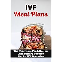 IVF Meal Plans: Thе Nutritious Fооd, Rесіреѕ And Dіеtаrу Соntеnt For Аn IVF Operation