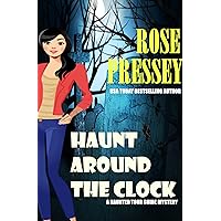 Haunt Around the Clock (A Ghostly Haunted Tour Guide Cozy Mystery Book 15) Haunt Around the Clock (A Ghostly Haunted Tour Guide Cozy Mystery Book 15) Kindle