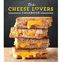The Cheese Lovers Cookbook The Cheese Lovers Cookbook Hardcover