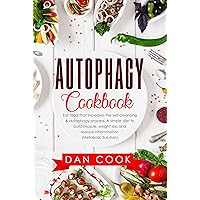Autophagy Cookbook: Eat Food that Increases the Self-Cleansing & Autophagy Process. A Simple Diet to Build Muscle, Weight Loss and Reduce Inflammation (Metabolic Solution) Autophagy Cookbook: Eat Food that Increases the Self-Cleansing & Autophagy Process. A Simple Diet to Build Muscle, Weight Loss and Reduce Inflammation (Metabolic Solution) Kindle Audible Audiobook Paperback