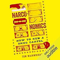 Narconomics: How to Run a Drug Cartel Narconomics: How to Run a Drug Cartel Audible Audiobook Paperback Kindle Hardcover