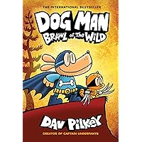 Dog Man: Brawl of the Wild: A Graphic Novel (Dog Man #6): From the Creator of Captain Underpants (6) Dog Man: Brawl of the Wild: A Graphic Novel (Dog Man #6): From the Creator of Captain Underpants (6) Hardcover Kindle Perfect Paperback