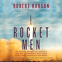 Rocket Men: The Daring Odyssey of Apollo 8 and the Astronauts Who Made Man's First Journey to the Moon Rocket Men: The Daring Odyssey of Apollo 8 and the Astronauts Who Made Man's First Journey to the Moon Audible Audiobook Paperback Kindle Hardcover Audio CD