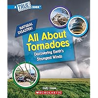 All About Tornadoes (A True Book: Natural Disasters) (A True Book (Relaunch)) All About Tornadoes (A True Book: Natural Disasters) (A True Book (Relaunch)) Paperback Kindle Hardcover