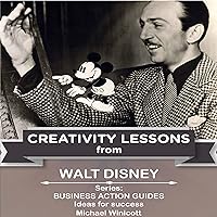 Walt Disney: Creativity Lessons Walt Disney: Creativity Lessons Kindle Audible Audiobook Paperback