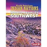 Native Peoples of the Southwest (North American Indian Nations) Native Peoples of the Southwest (North American Indian Nations) Paperback Kindle Library Binding